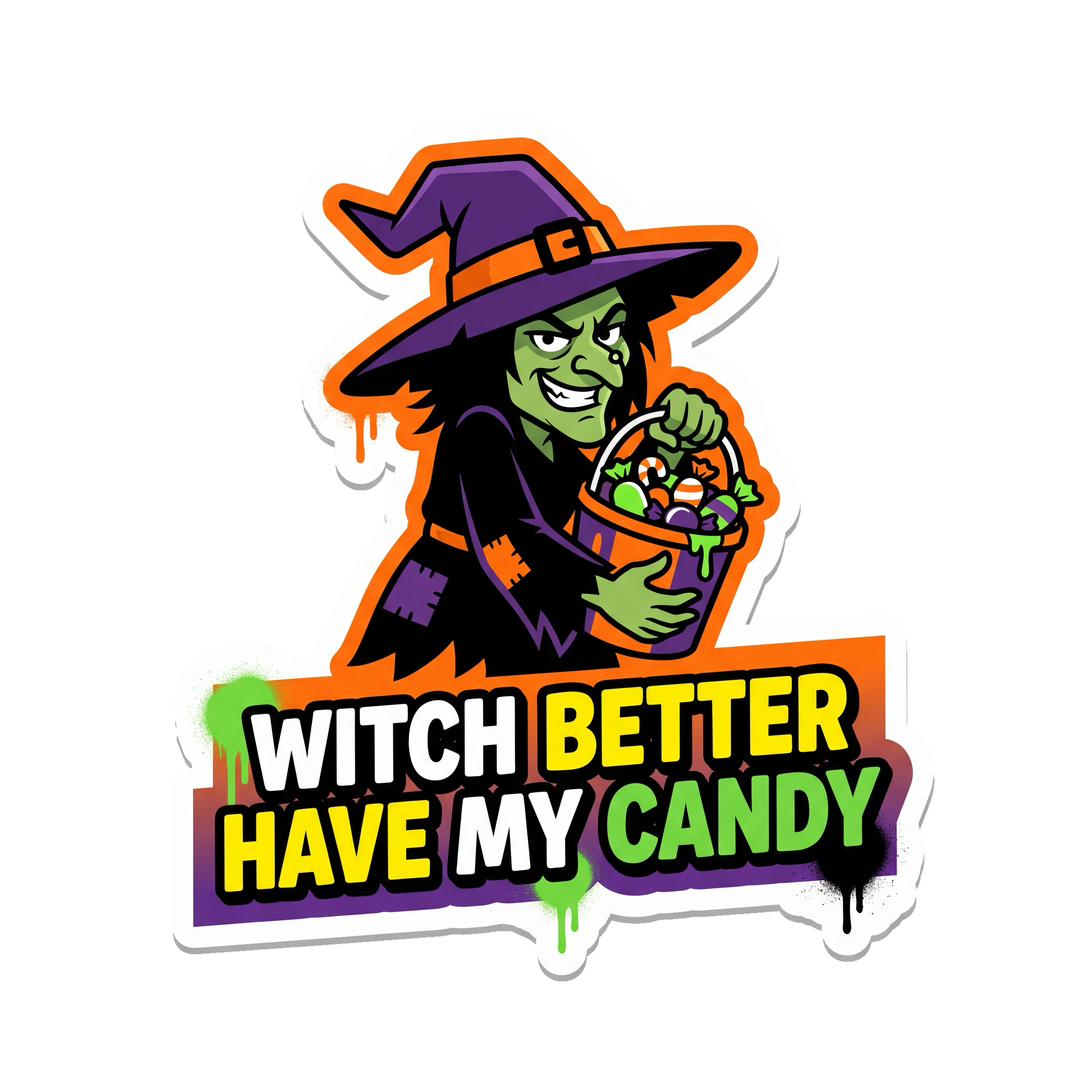 Witch Better Have My Candy Sticker — Stickatude UV-printed die-cut Halloween sticker