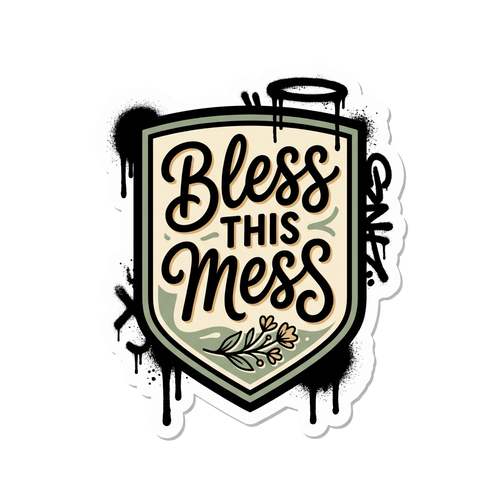 Bless This Mess Sticker — Stickatude UV-printed window sticker