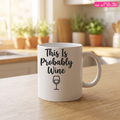 Probably Wine Mug Decal — Stickatude mug decal (decal only, mug not included)