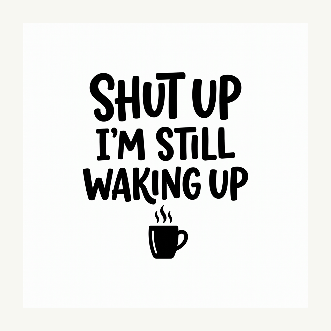 Still Waking Up Mug Decal artwork