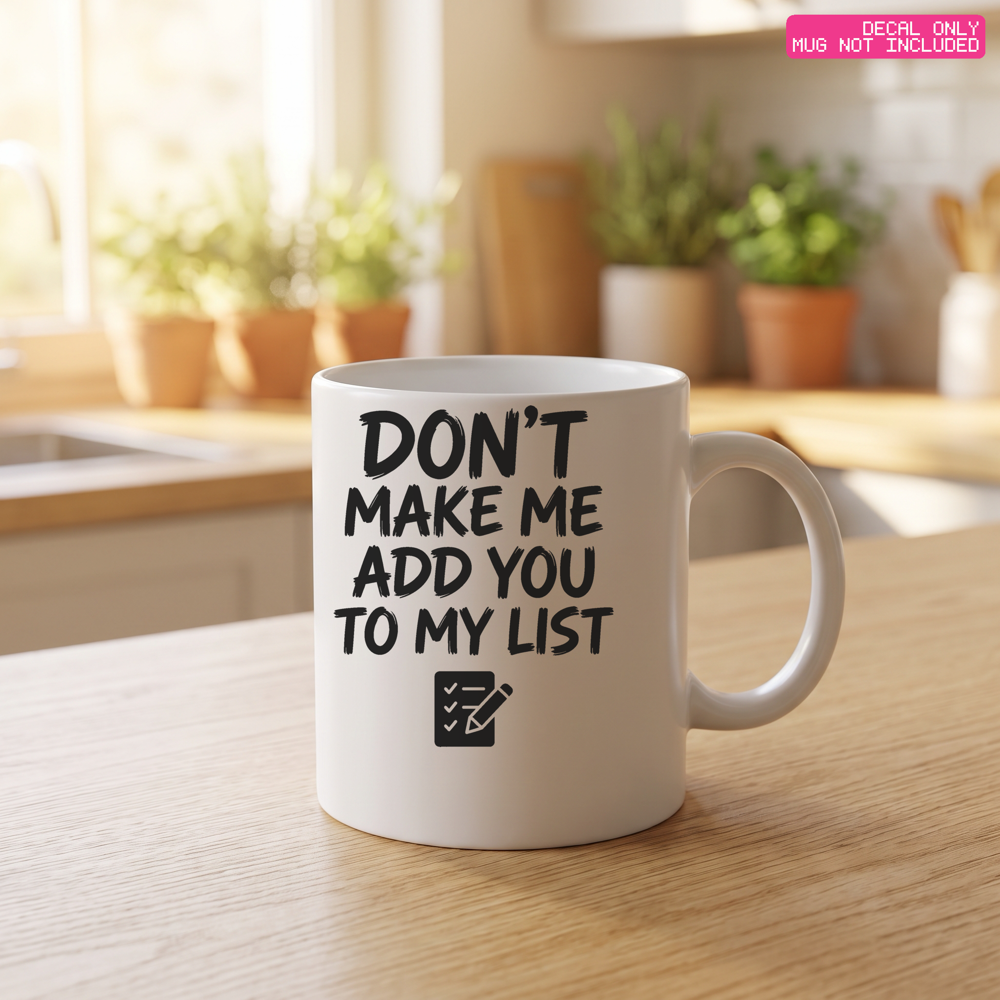 Add You To My List Mug Decal — Stickatude mug decal (decal only, mug not included)