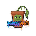 Barely Alive Sticker — Stickatude UV-printed die-cut sticker