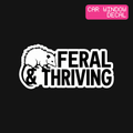 Feral & Thriving Decal — Stickatude white car-window decal