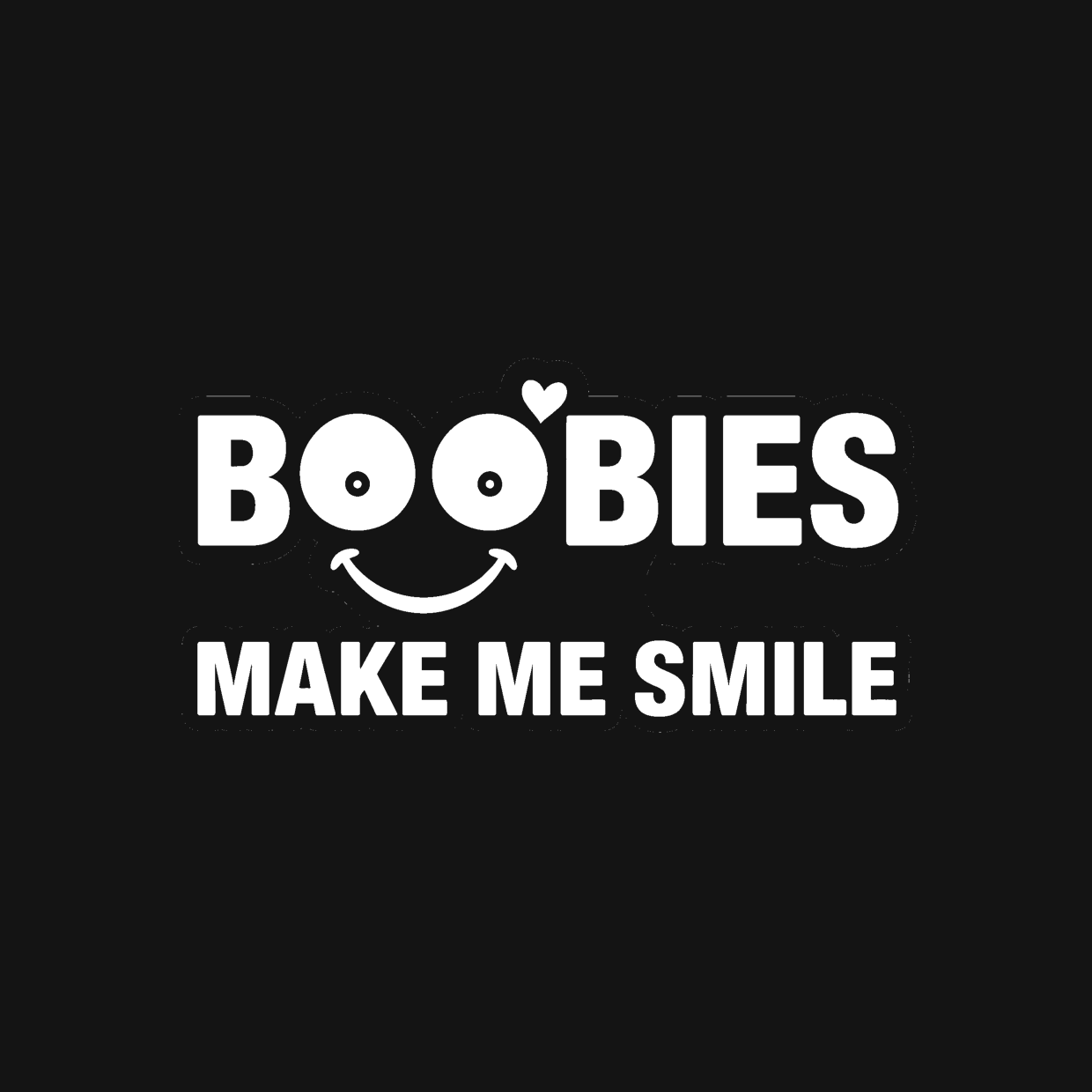 Boobies Make Me Smile Decal — Stickatude white car-window decal